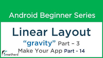 #47 Android User Interface - : Linear Layout - 3  "gravity " Make Your Android App - Part - 14