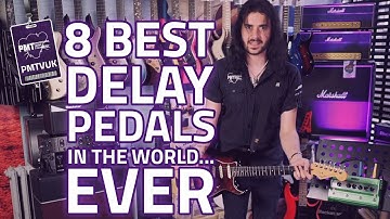The 8 Best Delay Pedals Of All Time - ft. EHX, Strymon, Digitech & more