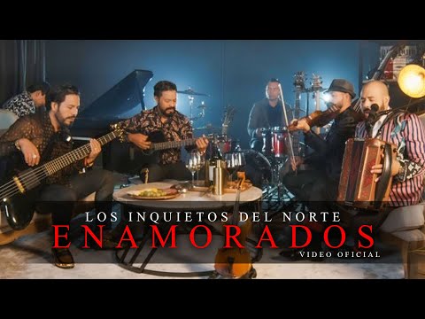 Los Inquietos Del Norte - Enamorados (Video Oficial)