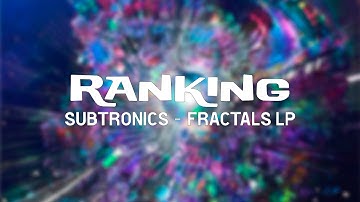 Ranking | Subtronics - Fractals LP | 16 tracks