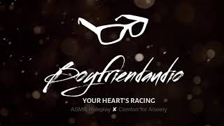 Your Hearts Racing Boyfriend Roleplayanxietypanic Comfort Asmr