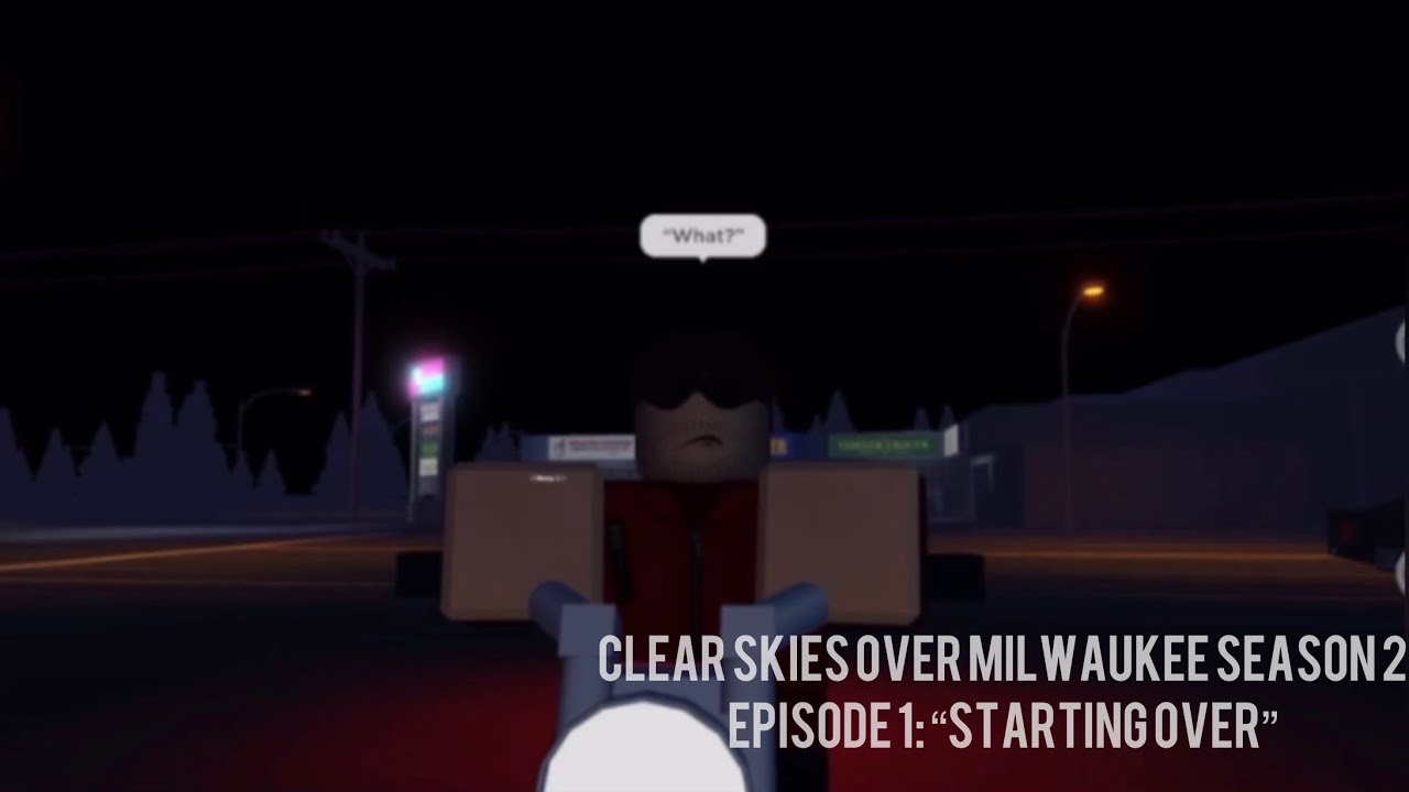 Clear Skies Over Milwaukee: Season 2 Episode 1 “Starting Over” Part 1