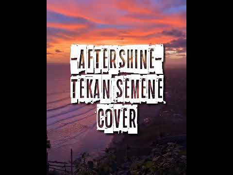 Aftershine - Tekan Semene (Unofficial Lyric Video) cover by Afa cover