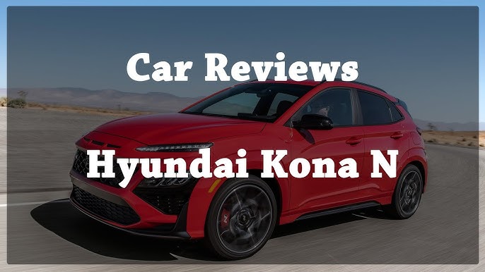 2022 Hyundai Kona N Line Review: Dead Ringer