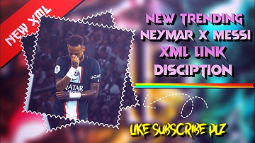 MESSI X NEYMAR NEW TRANDING ☠️🔥 || XML FILE || ‎⁨‪‪@adrij_editz 