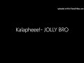 Kalapheee!- JOLLY BRO