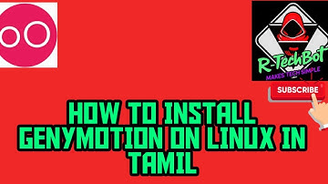 HOW TO INSTALL GENYMOTION ON LINUX IN TAMIL