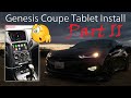 Part II Genesis Coupe Tablet / Double Din Radio Install BK2