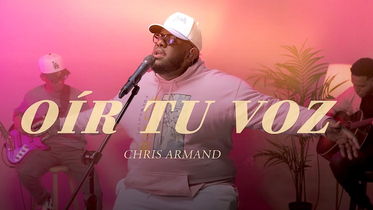 Oír Tu Voz – Chris Armand | Antes Que La Lámpara Se Apague (VIDEO OFICIAL)