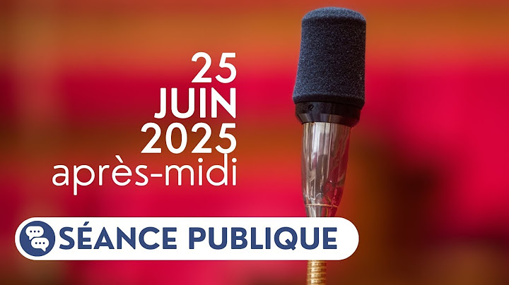 🔴 Suivez la séance publique du 25 juin 2025, après-midi
