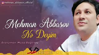 Mehman Abbasov - Nə Deyim  (2020) Resimi