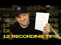 12 recording tips i wish id known 20 years ago
