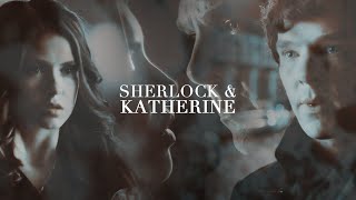 ⦁ Sherlock &amp; Katherine || The Woman