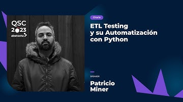 #QSConf 2023 | ETL Testing y su Automatización con Python (Patricio Miner)