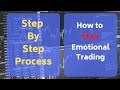 How to Stop Emotional Trading - Step-by-Step Process