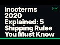 Incoterms 2020 Explained: 5 Shipping Rules You Must Know