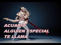 acuario❤alguien muy especial te llama❤