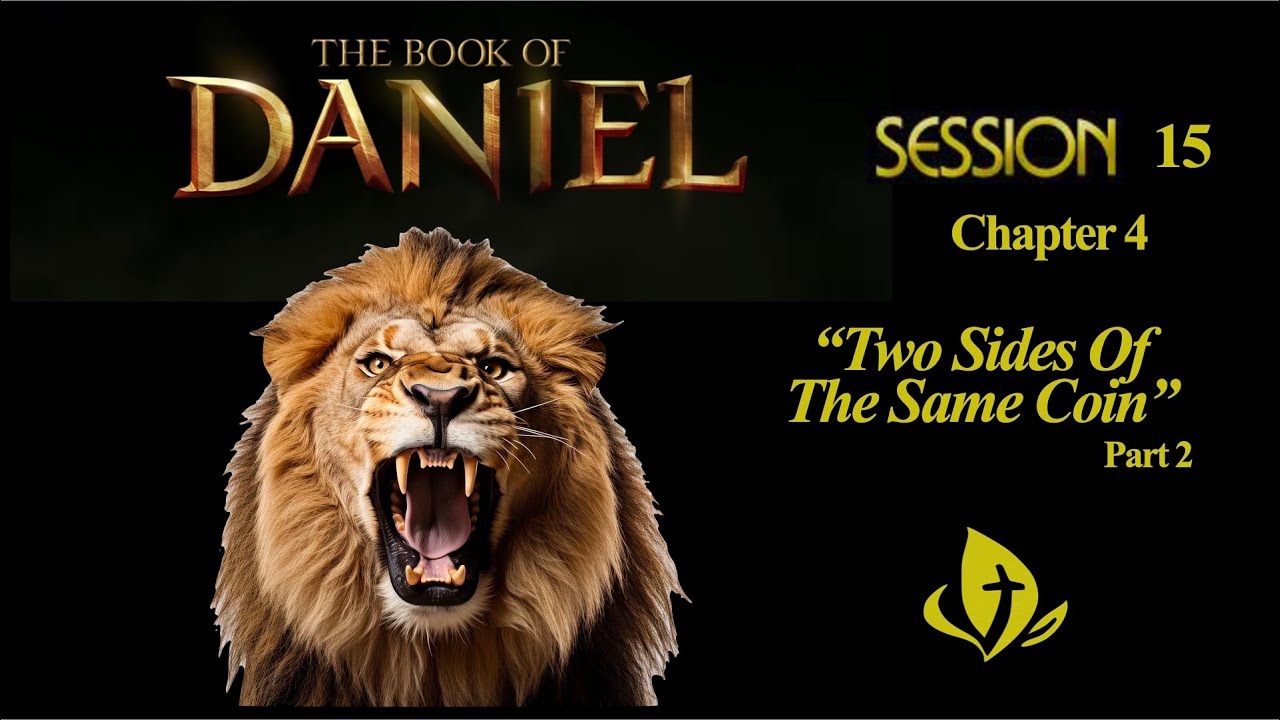 Daniel Session 15 Chapter 4 "Two Sides Of The Same Coin" part 2 - YouTube