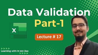 Excel Data Validation | Complete Guide (Part 1) | Learning with M dot Zee | Lecture No. 17