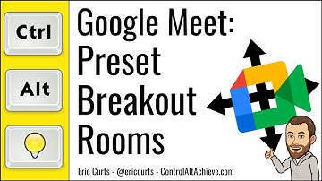 Google Meet: Preset Breakout Rooms in Calendar