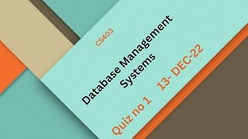 CS403 Database Management Systems Quiz No