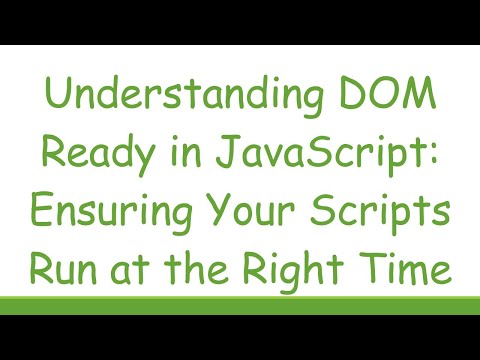 Understanding DOM Ready in JavaScript: Ensuring Your Scripts Run at the Right Time