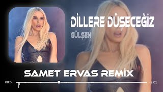 Gülşen - Dillere Düşeceğiz ( Samet Ervas Remix ) Kör Olayım Yar Resimi