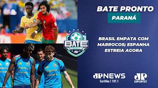 BATE PRONTO PARANÁ 🔴#LIVE 06/15/2026 BRAZIL DRAWS WITH MOROCCO; SPAIN DEBUTS NOW