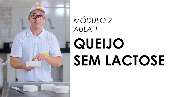 QUEIJOS SEM LACTOSE - AULA 1 DO MÓDULO 2 (INTERMEDIÁRIO)