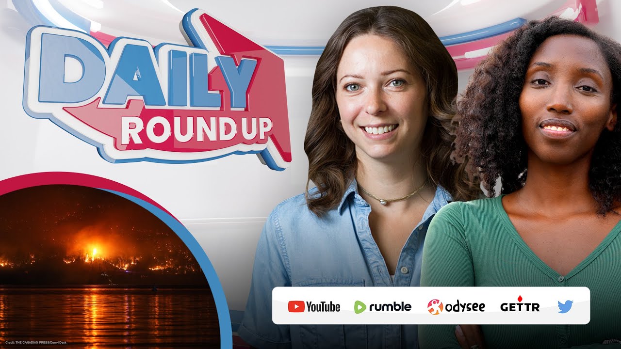 DAILY Roundup | Trudeau under fire as Canada burns, CBC trans propaganda, Ontario safe supply review