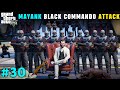 Mayank black commando security dangerous attack  gta v gameplay 30