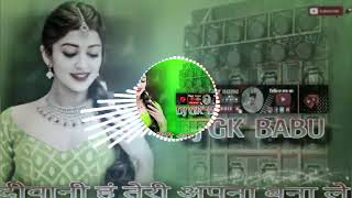 Dj Gk Babu Deewana Bu Hai