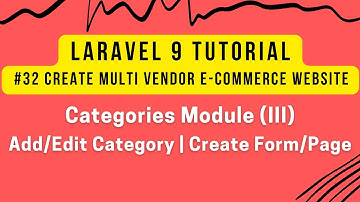 Laravel 9 Tutorial #32 | MultiVendor E-commerce | Categories Module (III) | Add/Edit Category