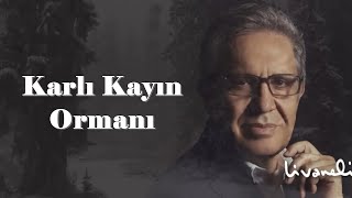 Zülfü Li̇vaneli̇...karli Kayin Ormani...