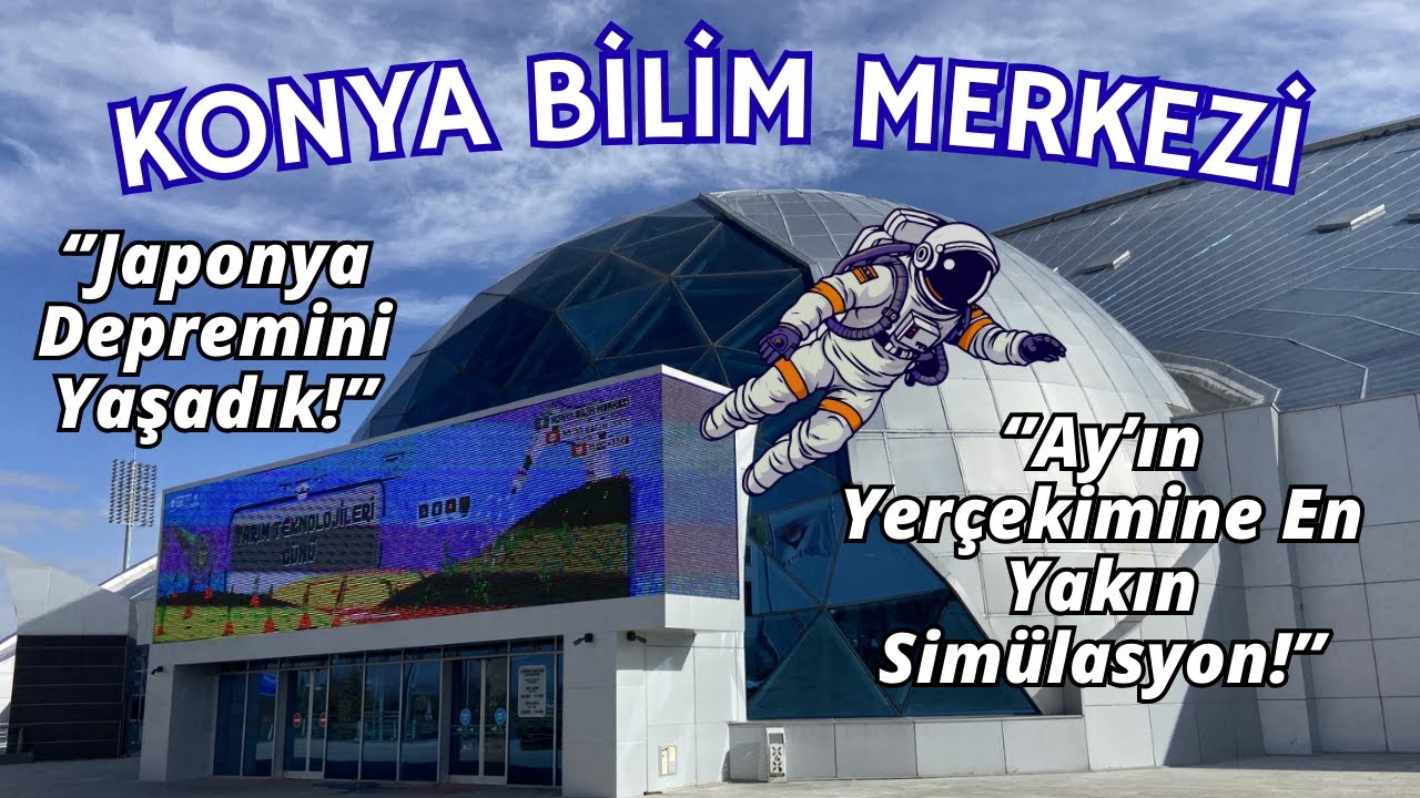 KONYA BİLİM MERKEZİ | TÜRKİYENİN EN BÜYÜK BİLİM MERKEZİ #konya #konyabilimmerkezi #science