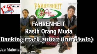 Vignette de la vidéo "FAHRENHEIT-KASIH ORANG MUDA(BACKING TRACK GUITAR INTRO /SOLO"