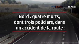 Nord : quatre morts, dont trois policiers, dans un accident de la route