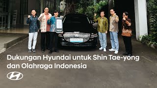 Dukungan Hyundai untuk Shin Tae-yong dan Olahraga Indonesia