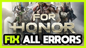 FIX For Honor Crashing, Freezing, Not Launching, Stuck & Black Screen