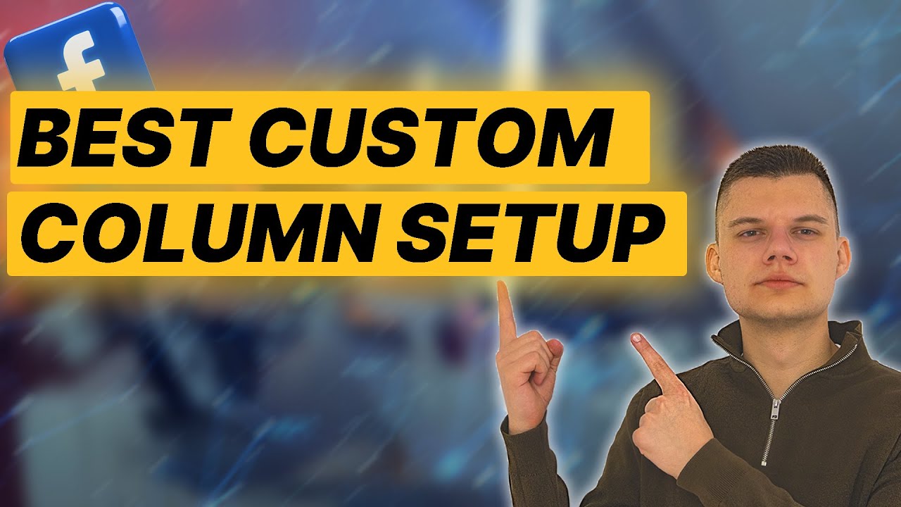 The BEST Facebook Custom Columns In 2023 - YouTube