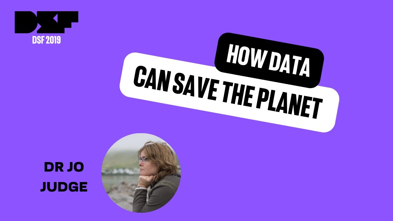How data can save the planet - Data Science Festival