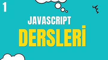 JavaScript Dersleri 1 - Giriş