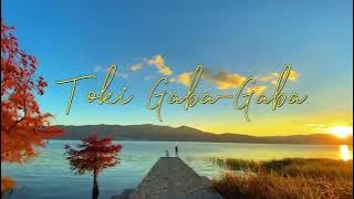 Download lagu TOKI GABA LIRIK