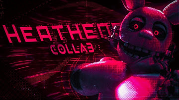 Heathens ► Collab (FNaF\SFM\BLENDER\C4D)