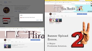 How to Fix YouTube Banner Upload Problems? 2 Errors Fix (Size/Visual)