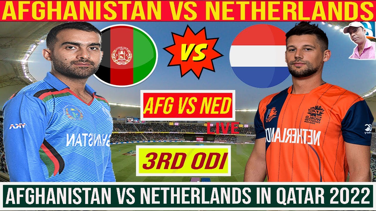 Live Afg Vs Ned Afghanistan Vs Netherlands Rd Odi Match Live