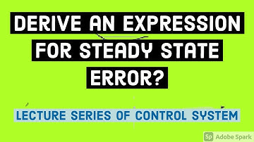 Steady State Error|Derivation of Steady-State error in control system|Equation of Steady State Error