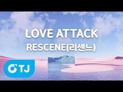 [TJ노래방] LOVE <strong>ATTACK</strong> - RESCENE(리센느) / TJ Karaoke