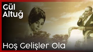 Gül Altuğ - Hoş Gelişler Ola Resimi