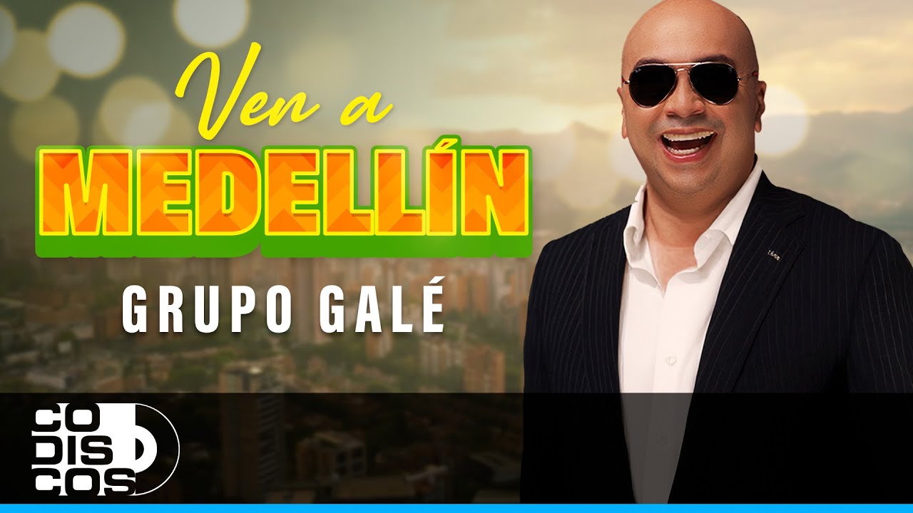 Ven A Medellin, Grupo Galé